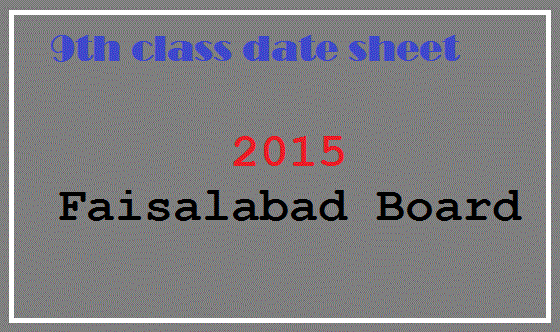9th class date sheet BISE Faisalabad Board 2015