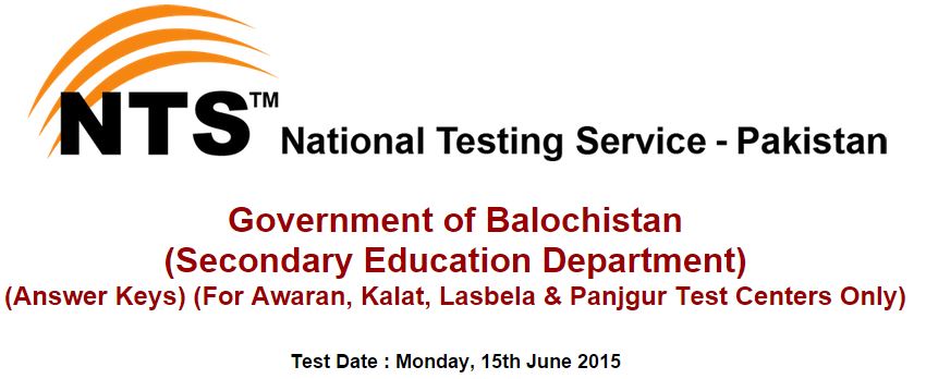 NTS Answer Keys Government of Balochistan (Secondary Education Department) Monday, 15th June 2015