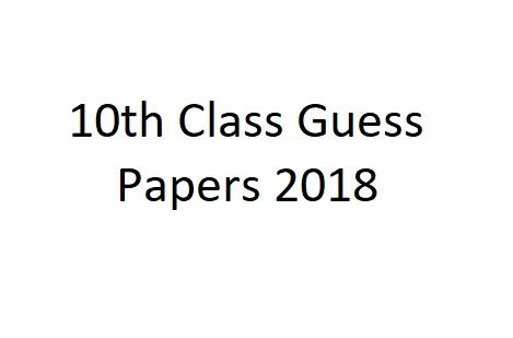 10th Class Guess Papers 2018