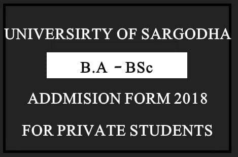 University of Sargodha B.A / B.SC Admission Form 2018 for Private Candidates