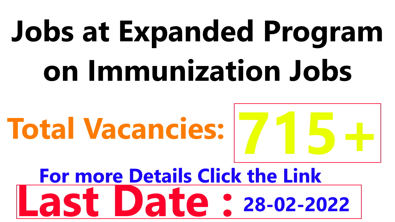 715+ Vaccinators Jobs 2022 at Expanded Program on Immunization Jobs
