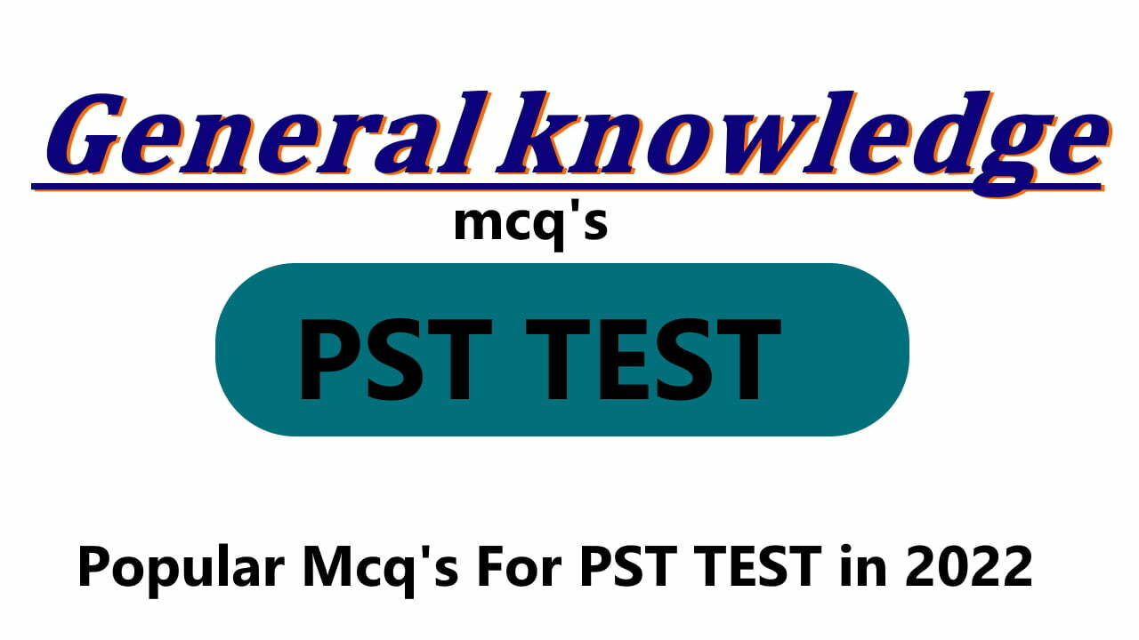 Popular Mcq's For PST TEST in 2022