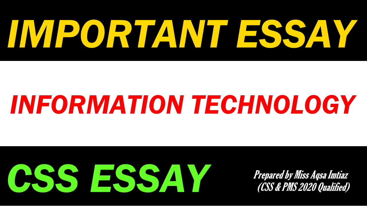 CSS ESSAY on “Information Technology” - IMPORTANT ESSAY ABOUT INFORMATION TECHNOLOGY