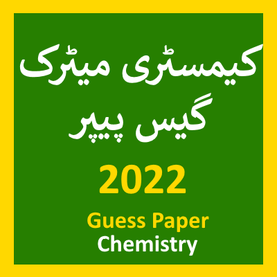 Guess Paper for Chemistry Matric 10th Class 2022