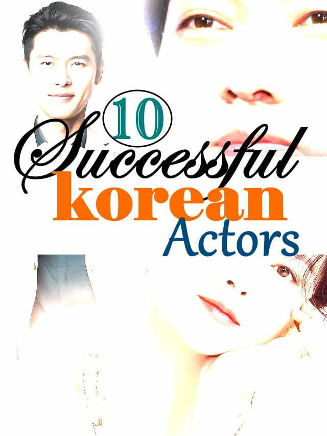 10 Most Successful Korean Drama Actors and Actresses