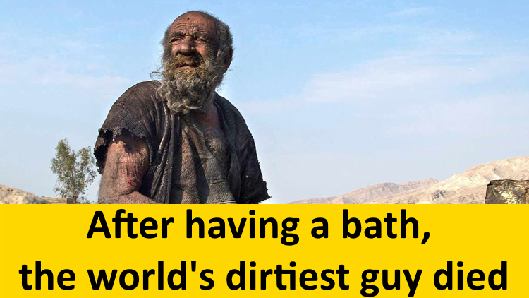 After having a bath, the world's dirtiest guy died