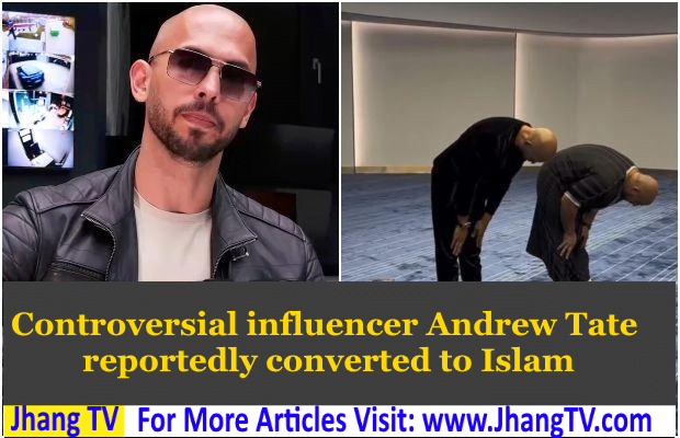 Controversial influencer Andrew Tate reportedly converted to Islam