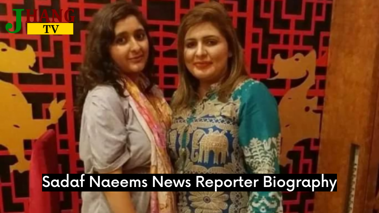 Sadaf Naeems News Reporter Biography