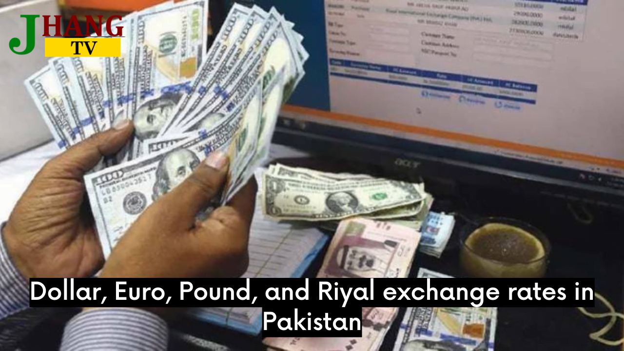 Dollar, Euro, Pound, and Riyal exchange rates in Pakistan