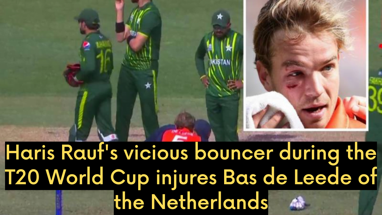 Haris Rauf's vicious bouncer during the T20 World Cup injures Bas de Leede of the Netherlands