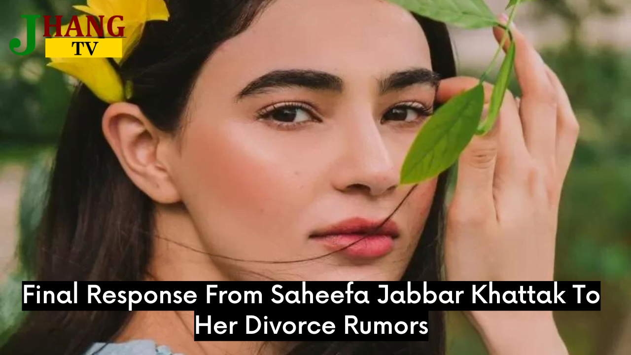 Final Response From Saheefa Jabbar Khattak To Her Divorce Rumors