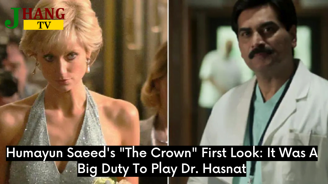 Humayun Saeed's "The Crown" First Look: It Was A Big Duty To Play Dr. Hasnat