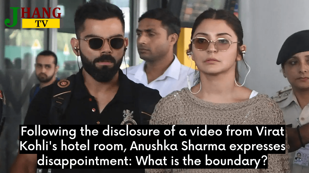 Following the disclosure of a video from Virat Kohli's hotel room, Anushka Sharma expresses disappointment: What is the boundary?