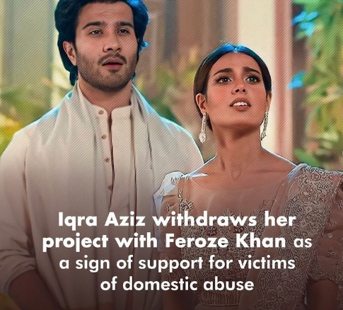 In light of claims of abuse by ex-wife Aliza, Iqra Aziz withdraws her project with Feroze Khan