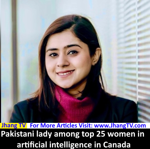 Pakistani lady among top 25 women in artificial intelligence in Canada