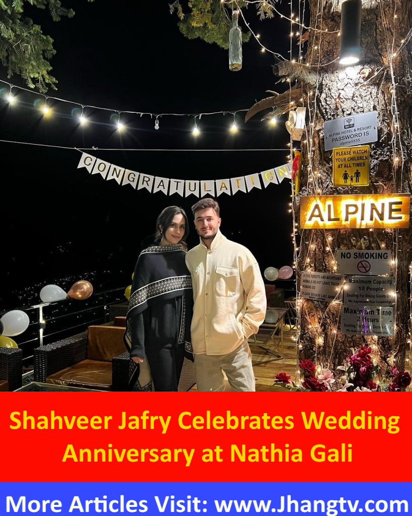 Shahveer Jafry Celebrates Wedding Anniversary at Nathia Gali