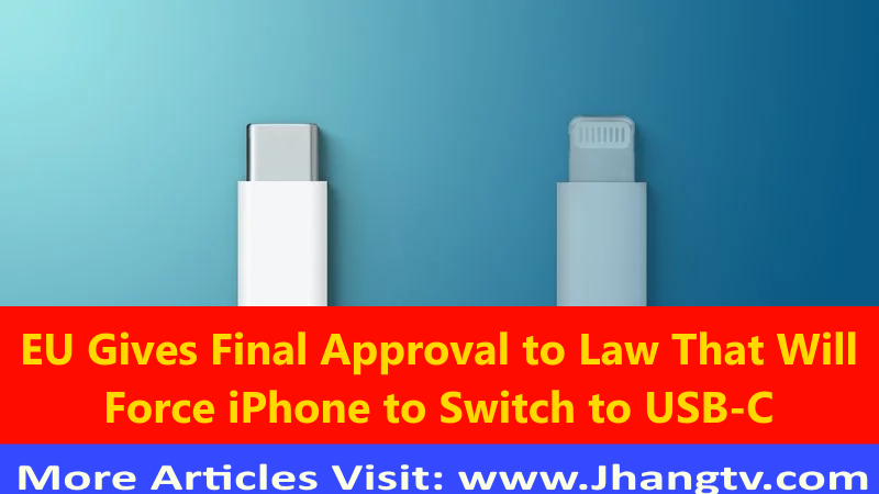 The EU has given final approval to a law that would require iPhones to use USB-C.
