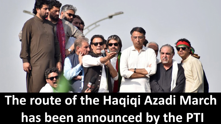 The route of the Haqiqi Azadi March has been announced by the PTI