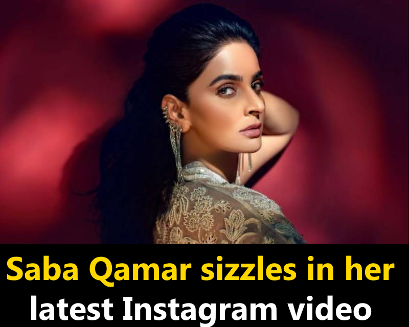 Saba Qamar shines in her most recent Instagram video
