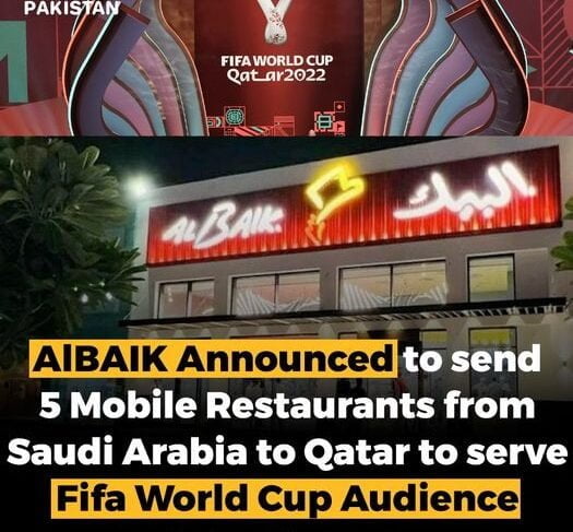 AlBaik to Send 5 Mobile Restaurants from Saudi Arabia to Qatar to Serve FIFA WorldCup