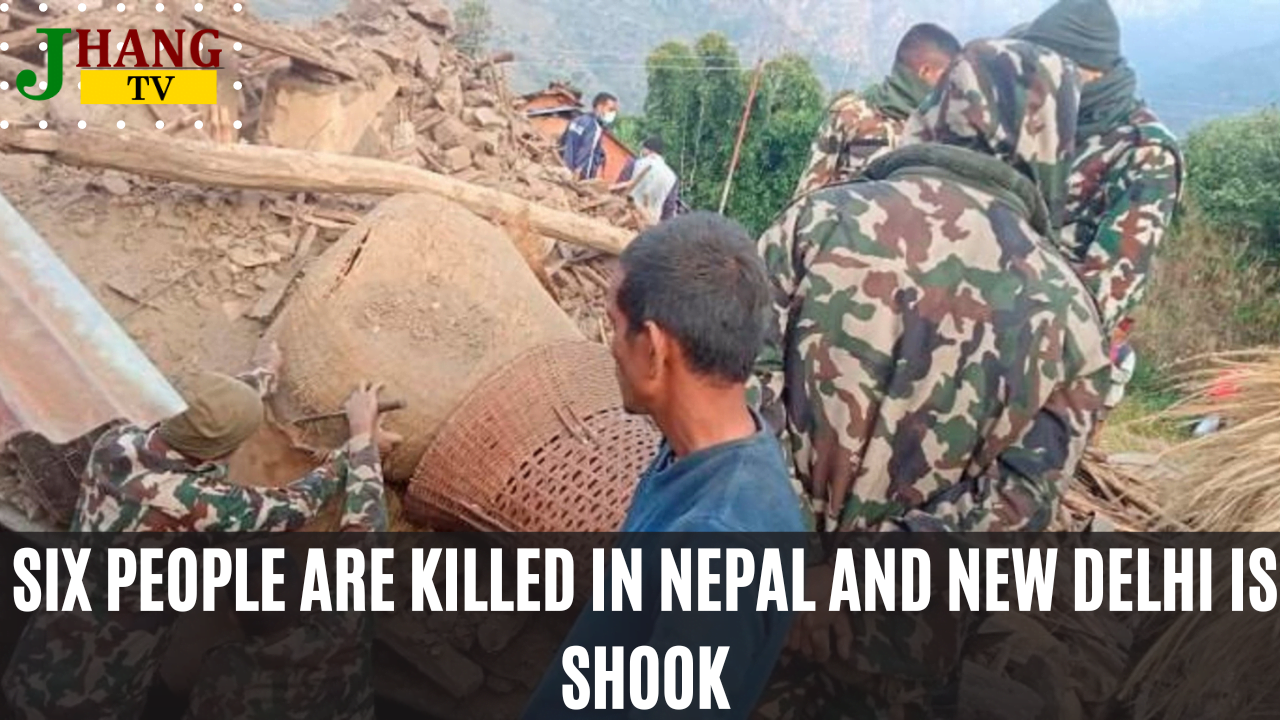 Six people are killed in Nepal and New Delhi is shook.