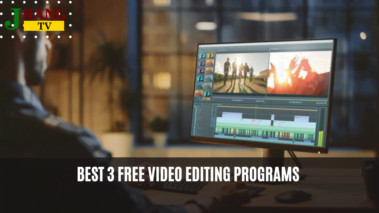 Best 3 Free Video Editing Programs