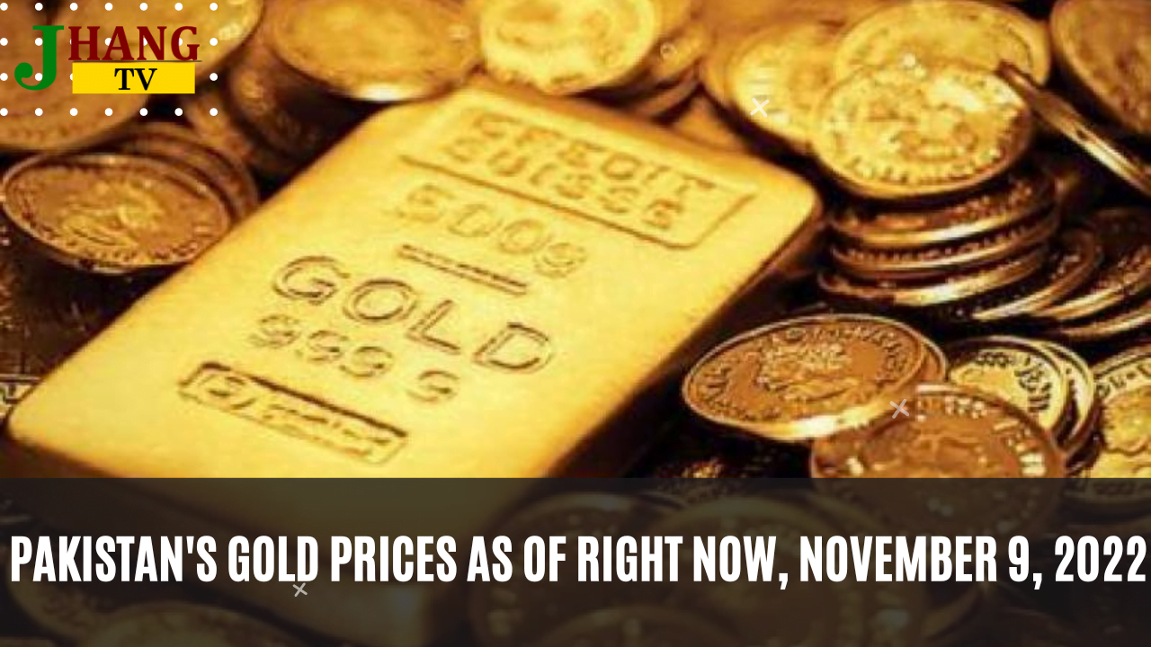 Pakistan's gold prices as of right now, November 9, 2022