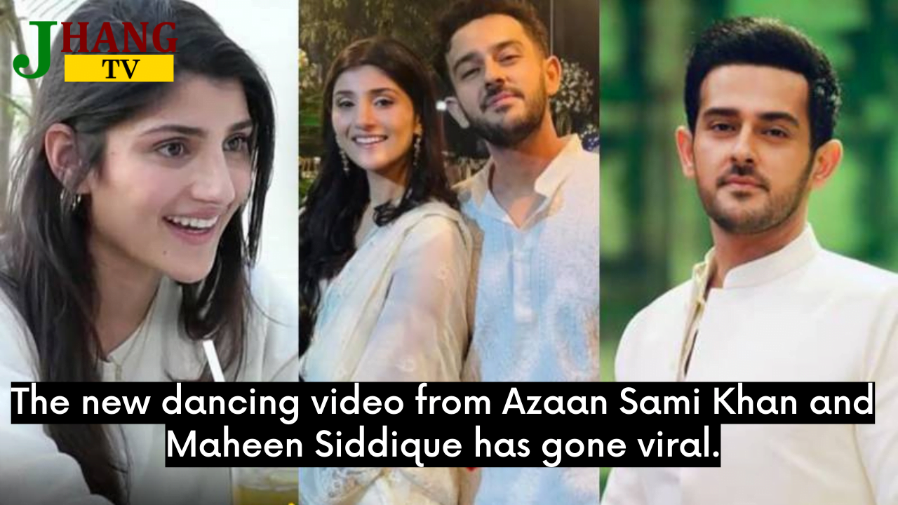 The new dancing video from Azaan Sami Khan and Maheen Siddique has gone viral.