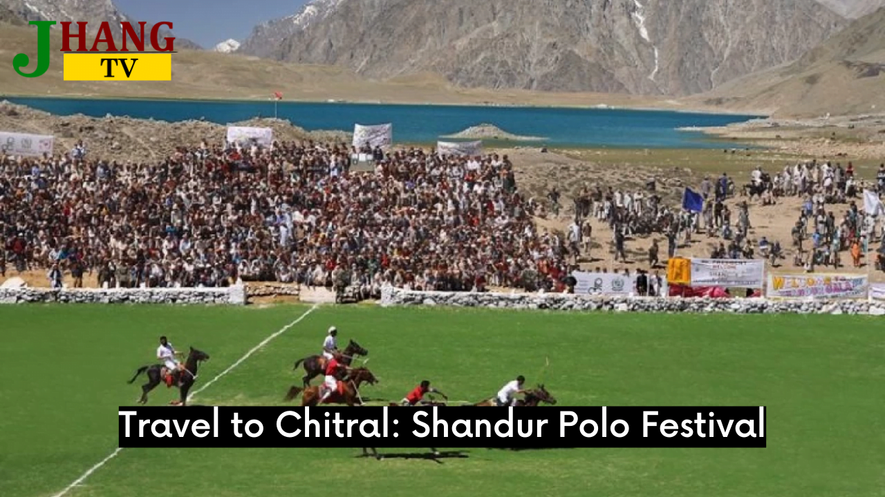 Travel to Chitral: Shandur Polo Festival