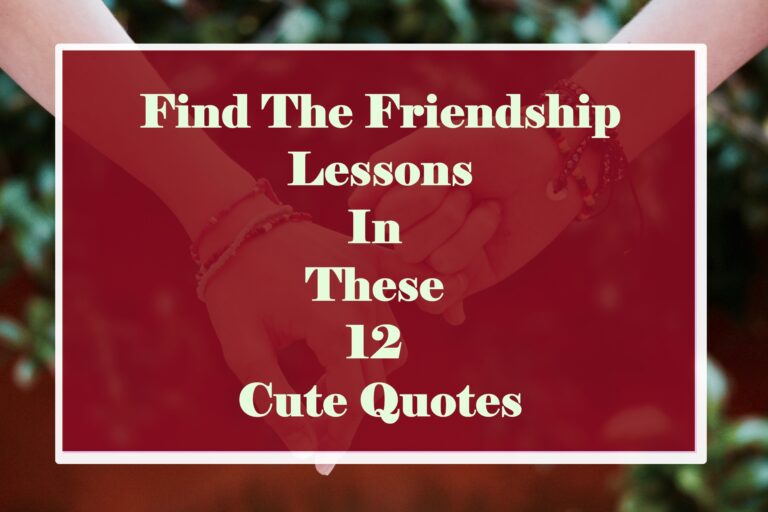 12 Cute Quotes On Friendship