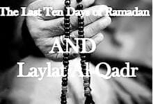 The Virtue of the Last Ten Days of Ramadan and Laylat Al-Qadr