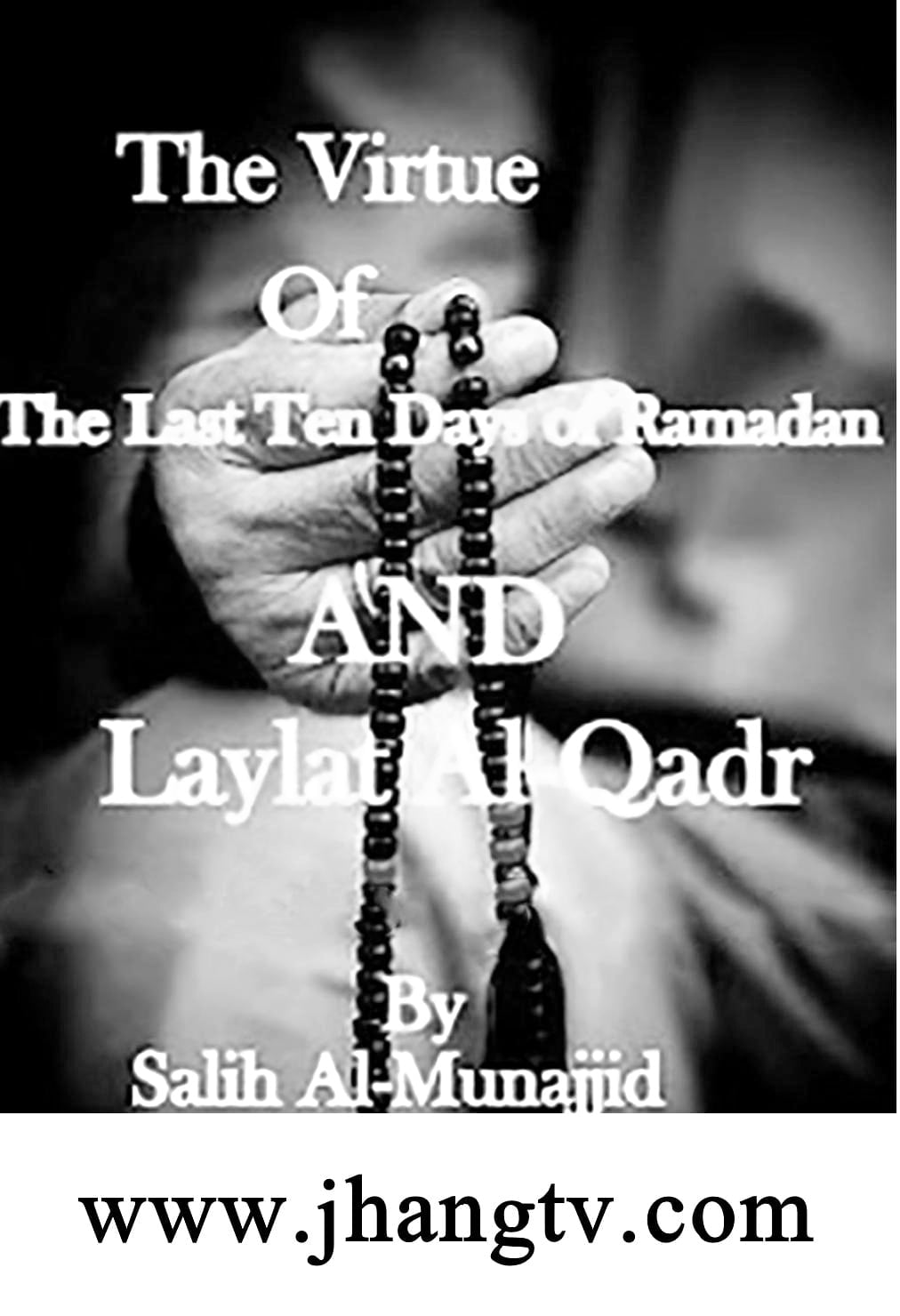 The Virtue of the Last Ten Days of Ramadan and Laylat Al-Qadr