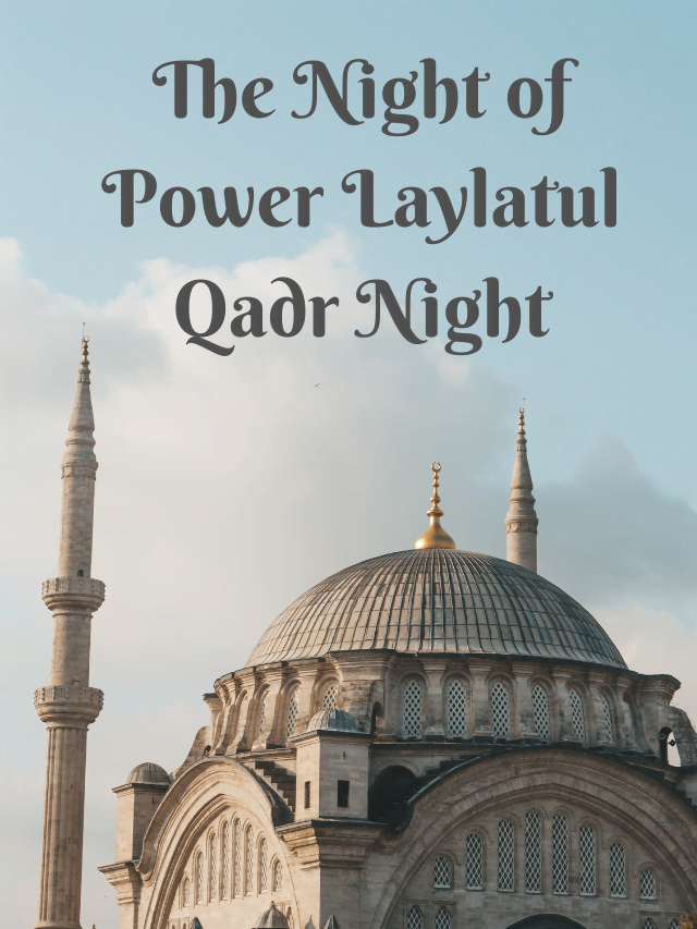 The Night of Power Laylatul Qadr Night