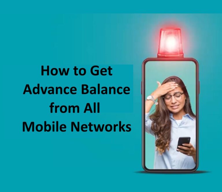 How to Get Advance Balance from All Mobile Networks