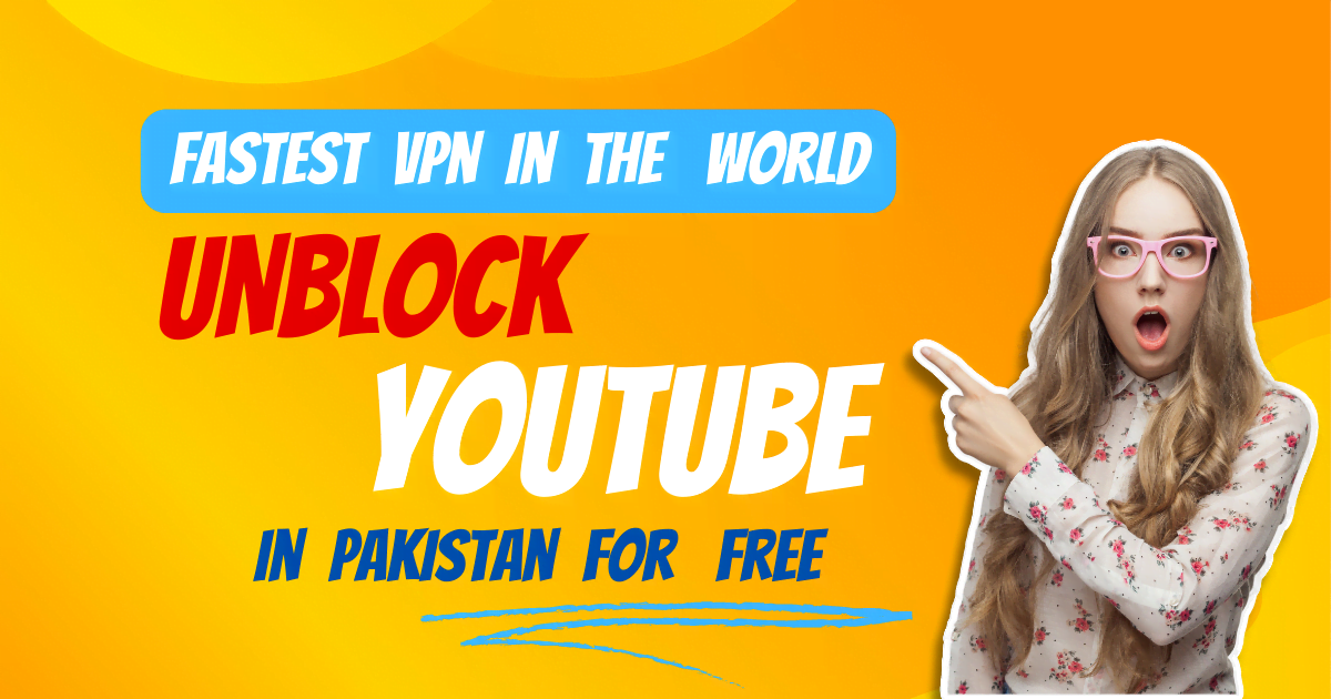 Unblock YouTube in Pakistan