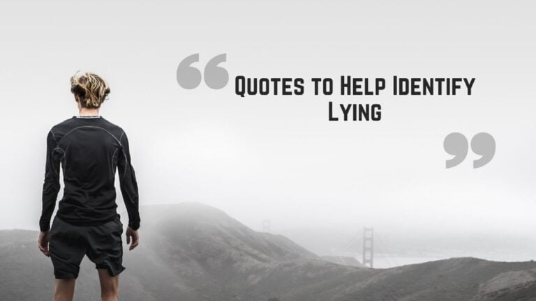 Unveiling the Truth: Top 25 Lying Quotes to Spot Deception