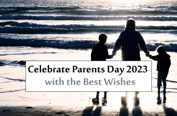 With These Elective Parents Day Wishes, You Can Enjoy More