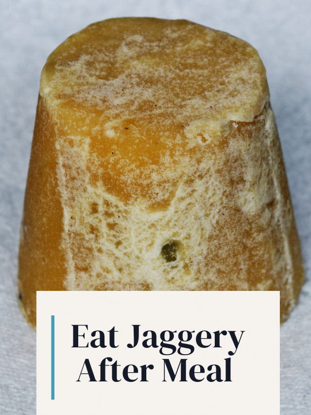 Eat Jaggery After Meal