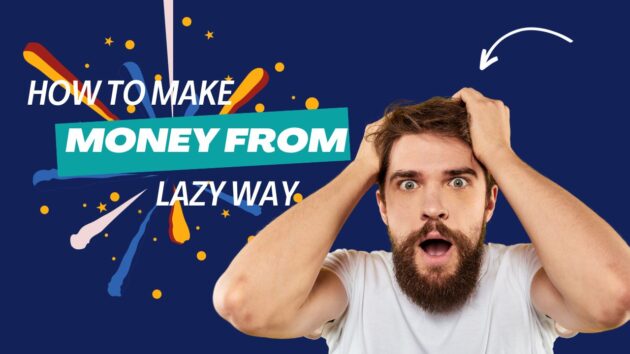 15 Lazy Ways to Make Money Online 2023
